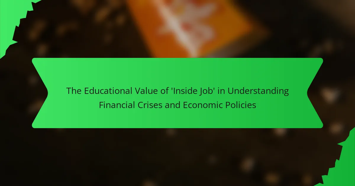 The Educational Value of ‘Inside Job’ in Understanding Financial Crises and Economic Policies