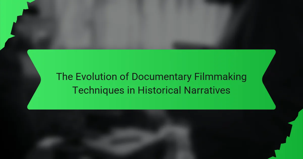 The Evolution of Documentary Filmmaking Techniques in Historical Narratives