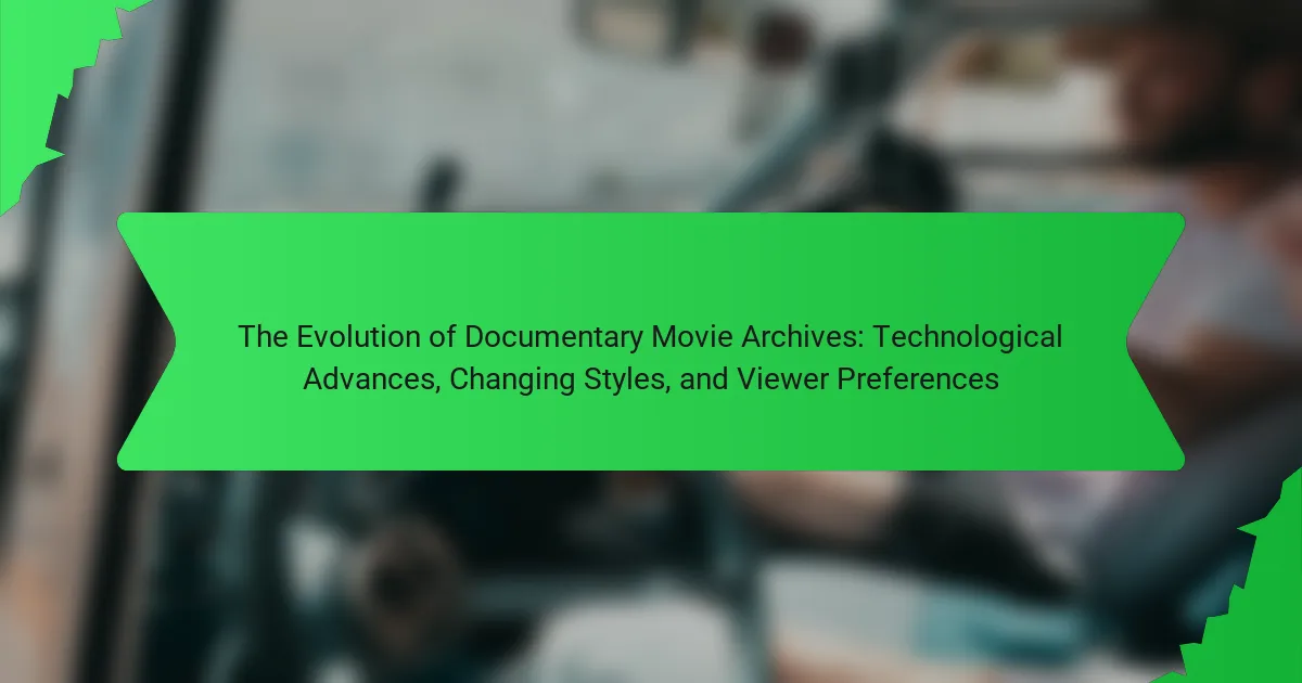 The Evolution of Documentary Movie Archives: Technological Advances, Changing Styles, and Viewer Preferences