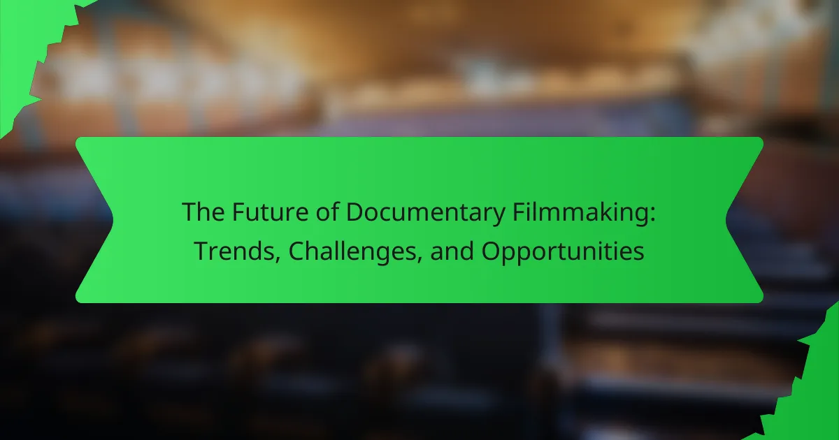 The Future of Documentary Filmmaking: Trends, Challenges, and Opportunities