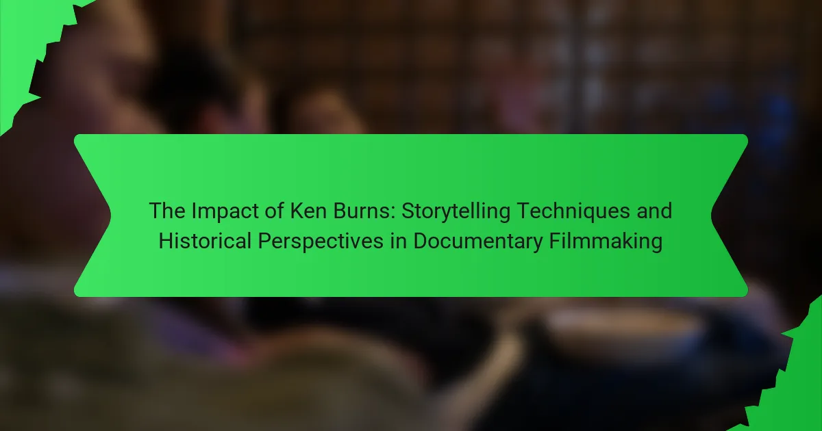 The Impact of Ken Burns: Storytelling Techniques and Historical Perspectives in Documentary Filmmaking