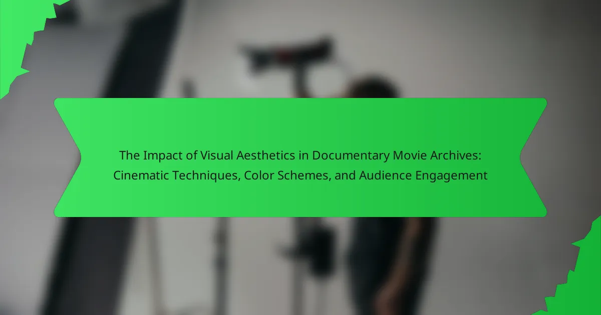The Impact of Visual Aesthetics in Documentary Movie Archives: Cinematic Techniques, Color Schemes, and Audience Engagement