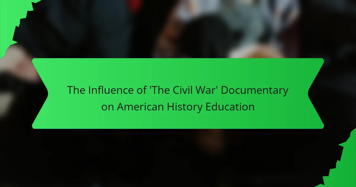 The Influence of ‘The Civil War’ Documentary on American History Education