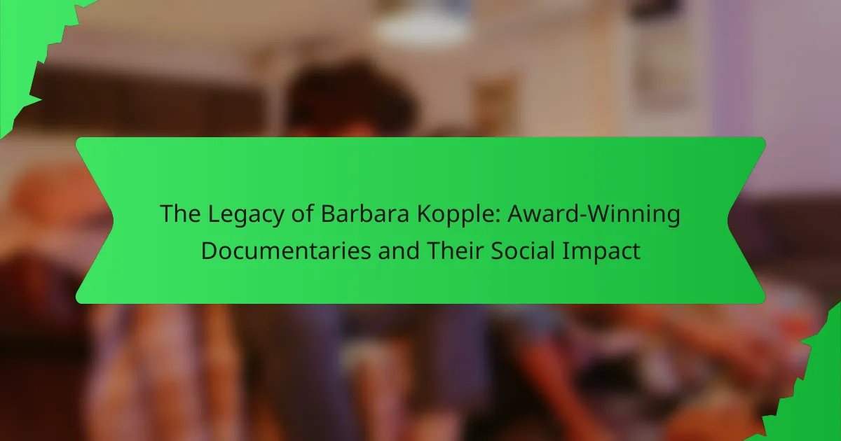 The Legacy of Barbara Kopple: Award-Winning Documentaries and Their Social Impact