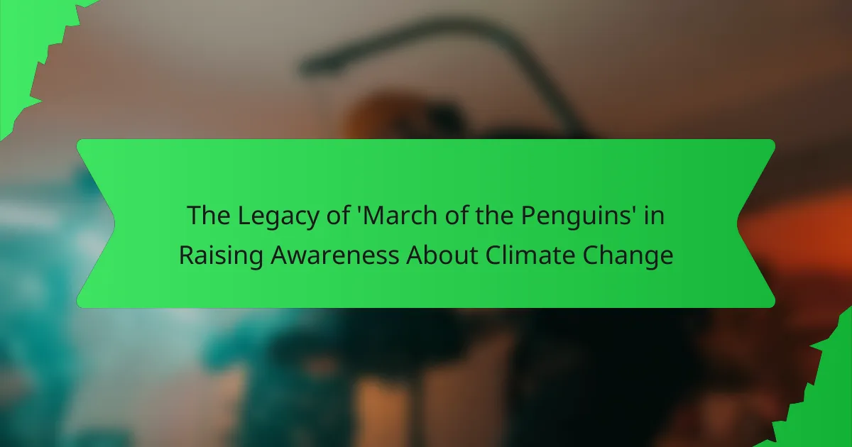 The Legacy of ‘March of the Penguins’ in Raising Awareness About Climate Change