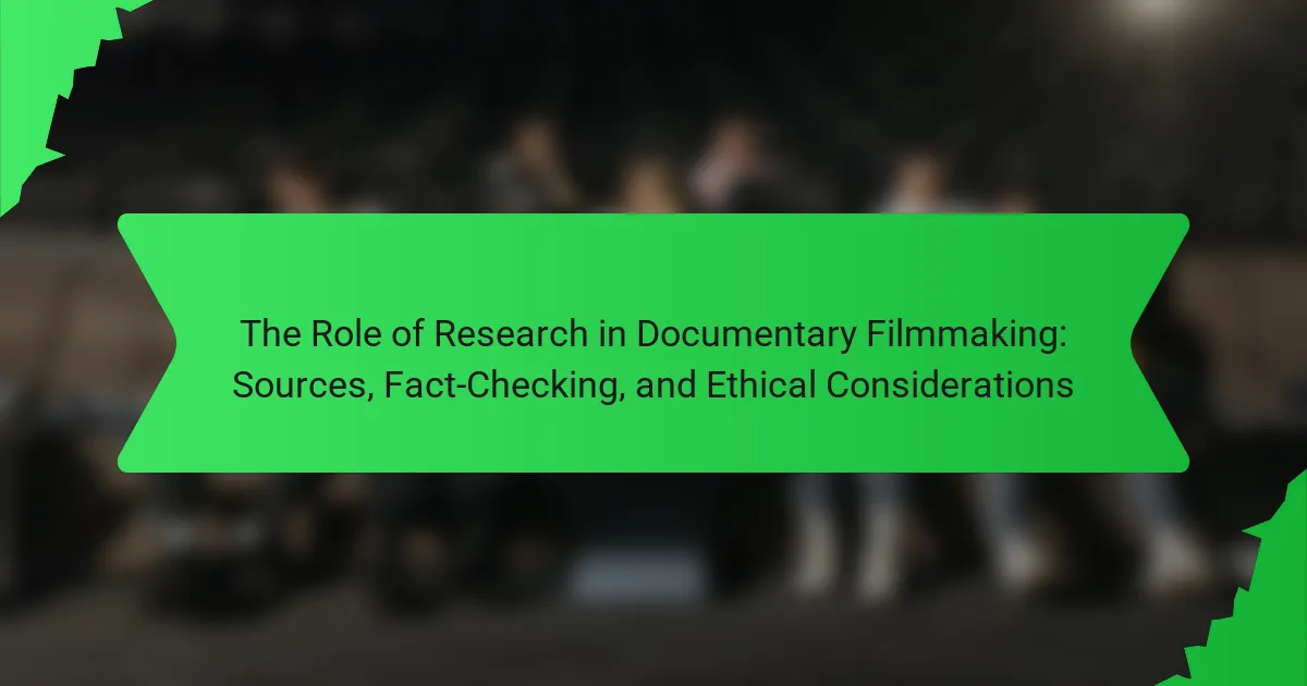 The Role of Research in Documentary Filmmaking: Sources, Fact-Checking, and Ethical Considerations