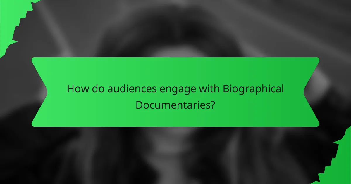 How do audiences engage with Biographical Documentaries?