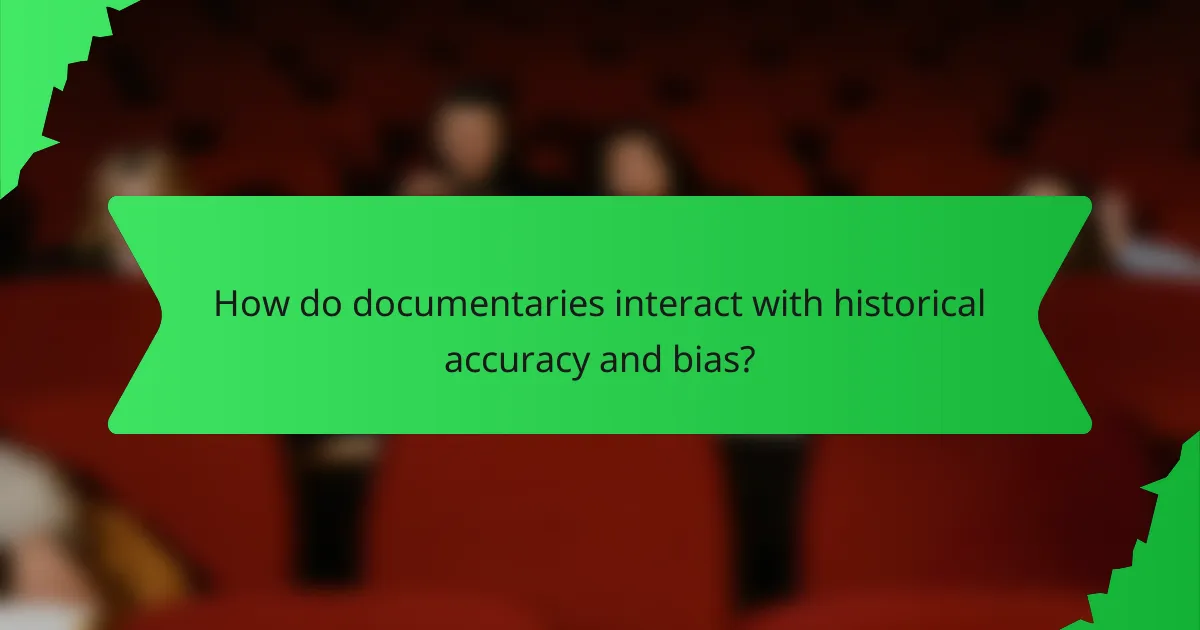 How do documentaries interact with historical accuracy and bias?