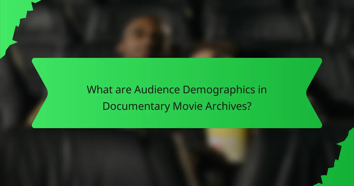 What are Audience Demographics in Documentary Movie Archives?