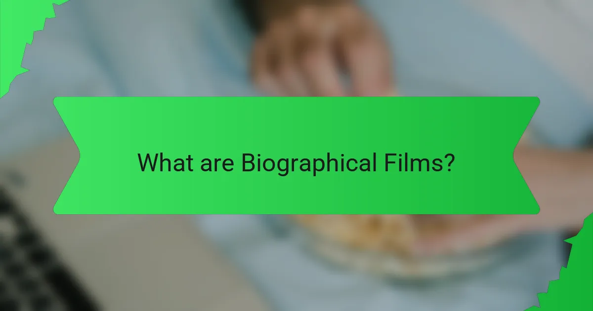 What are Biographical Films?