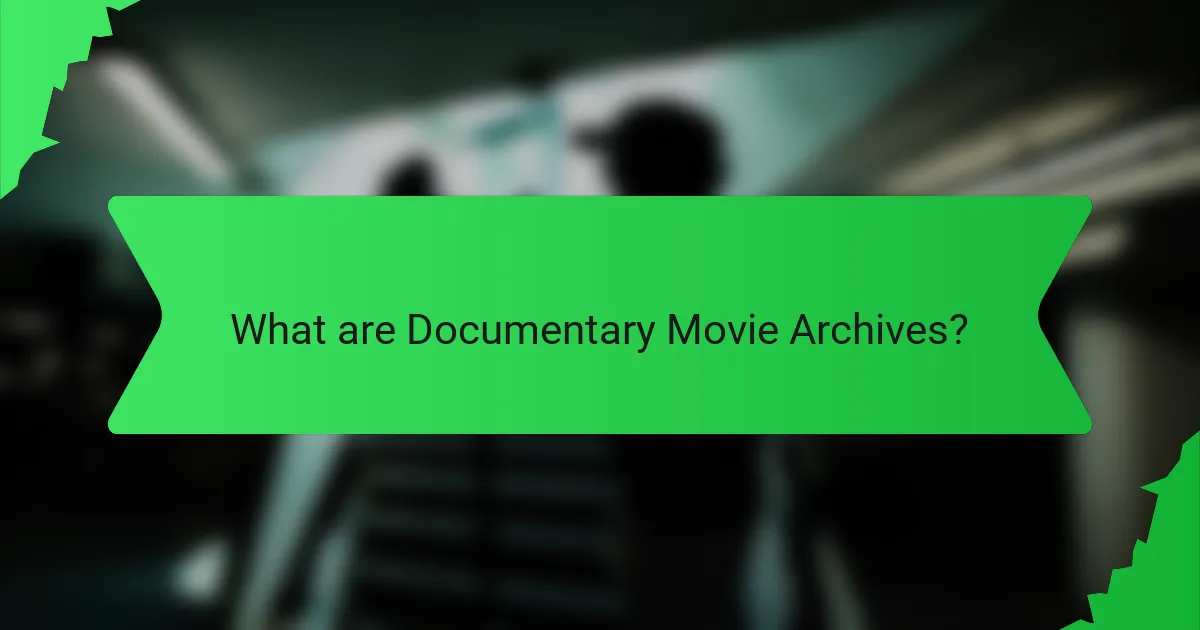 What are Documentary Movie Archives?