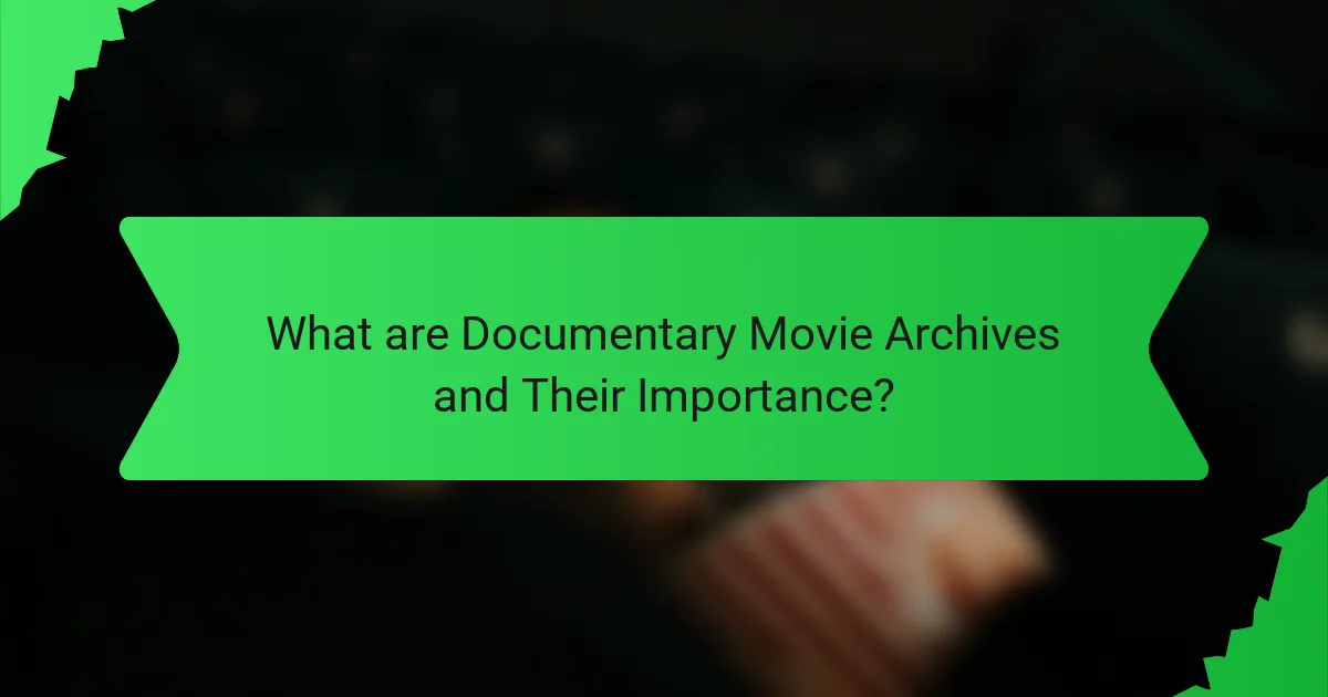 What are Documentary Movie Archives and Their Importance?