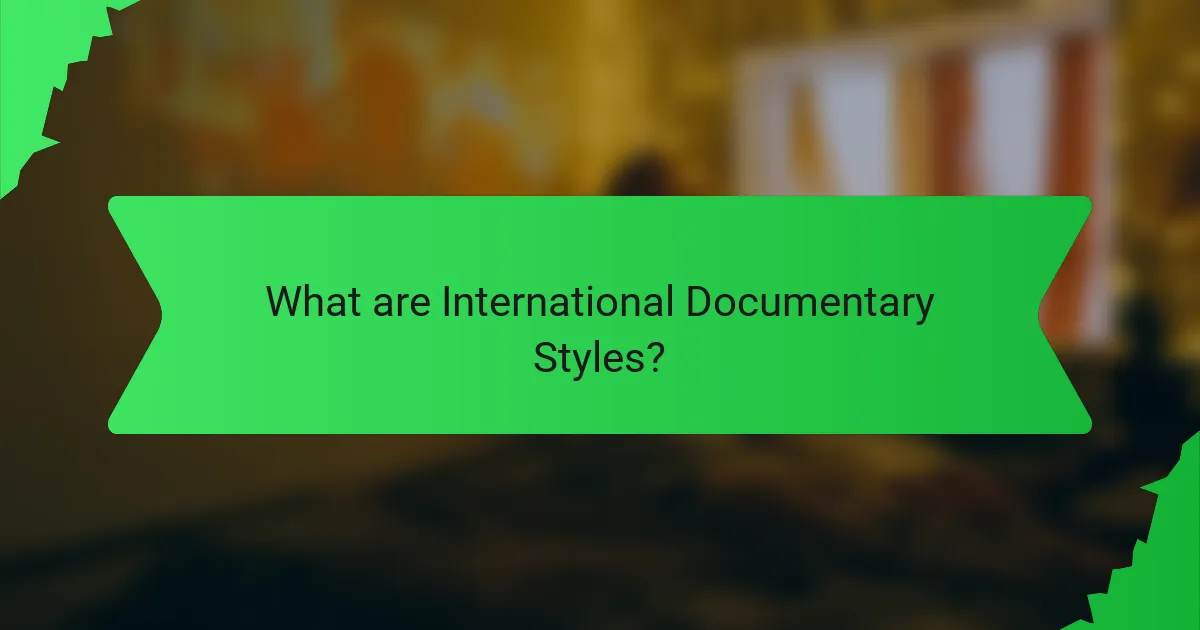 What are International Documentary Styles?