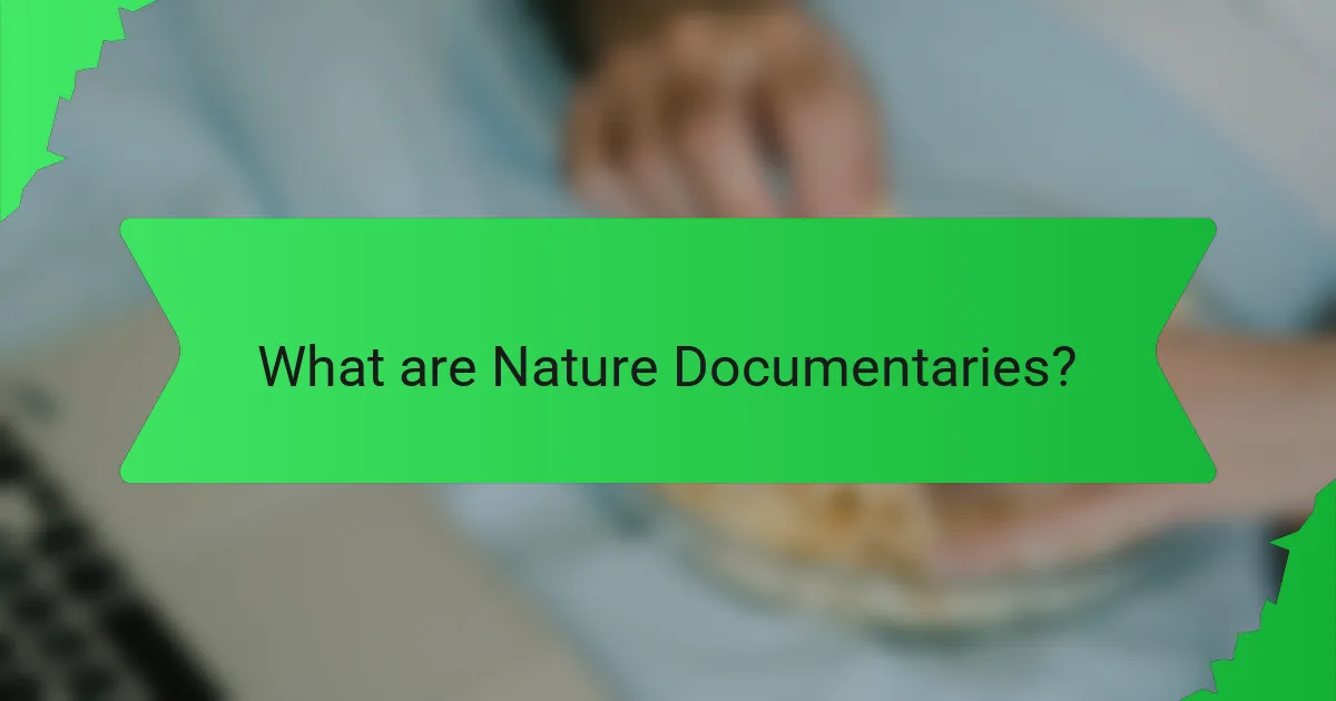 What are Nature Documentaries?