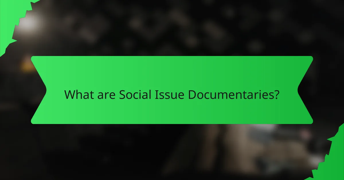 What are Social Issue Documentaries?