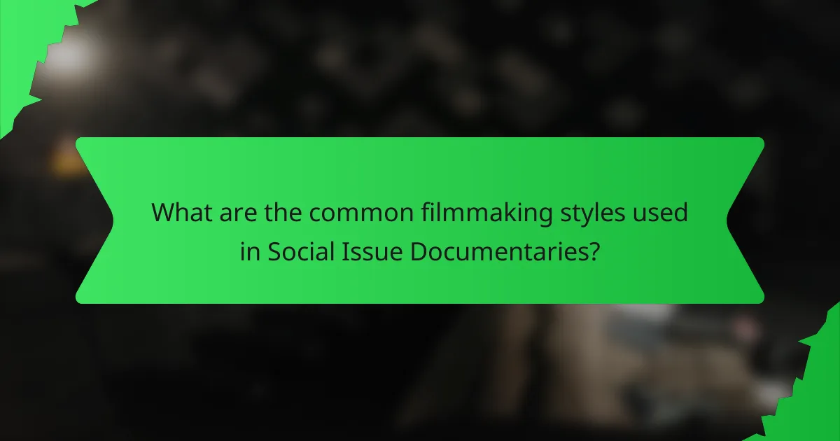 What are the common filmmaking styles used in Social Issue Documentaries?