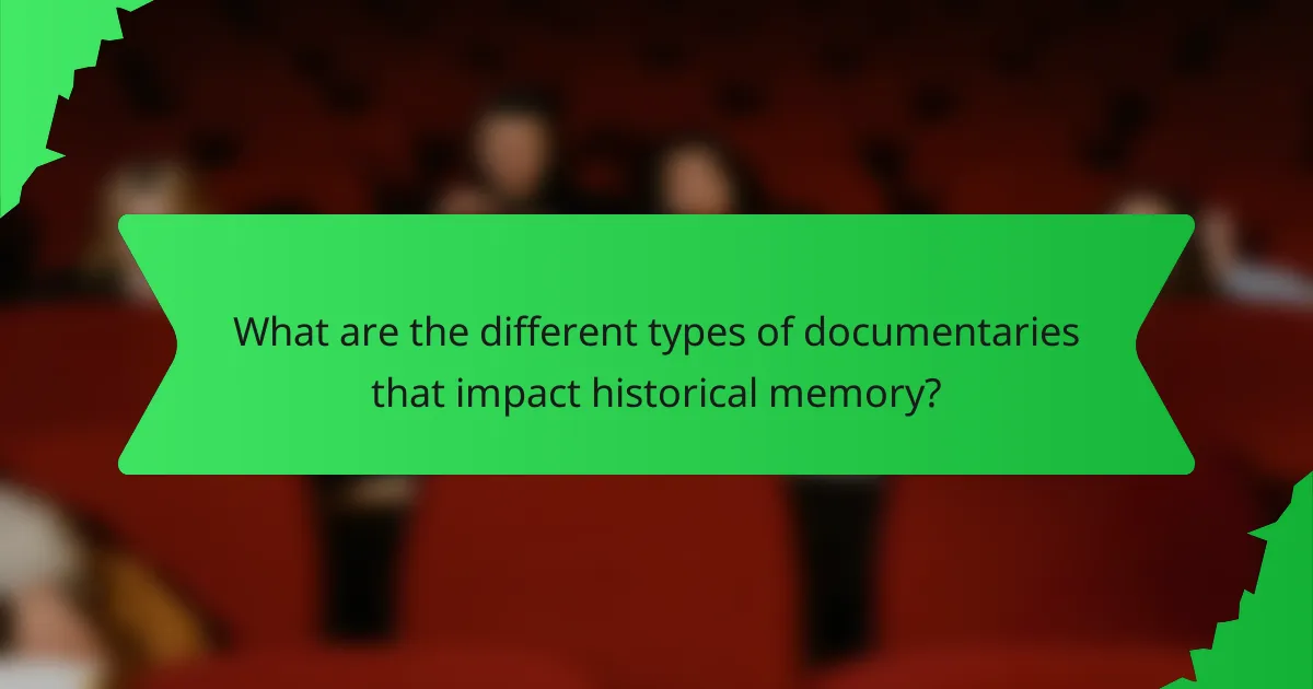 What are the different types of documentaries that impact historical memory?
