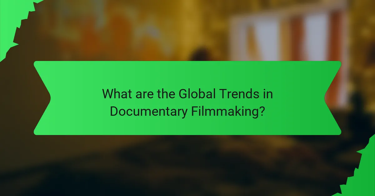 What are the Global Trends in Documentary Filmmaking?