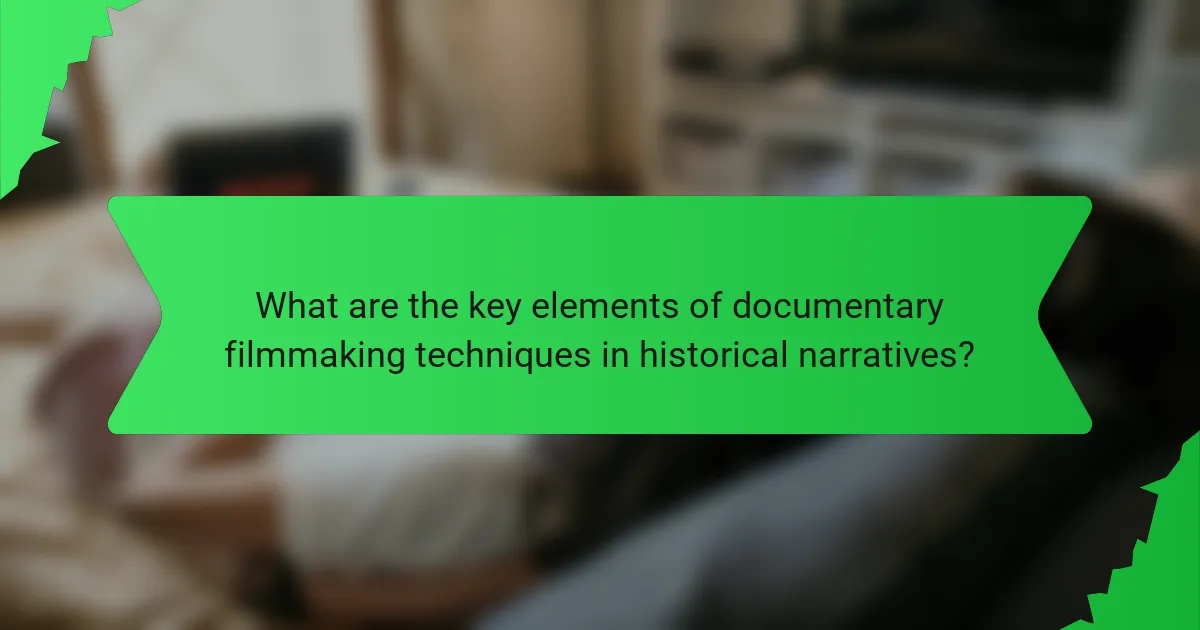 What are the key elements of documentary filmmaking techniques in historical narratives?
