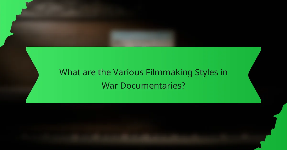 What are the Various Filmmaking Styles in War Documentaries?