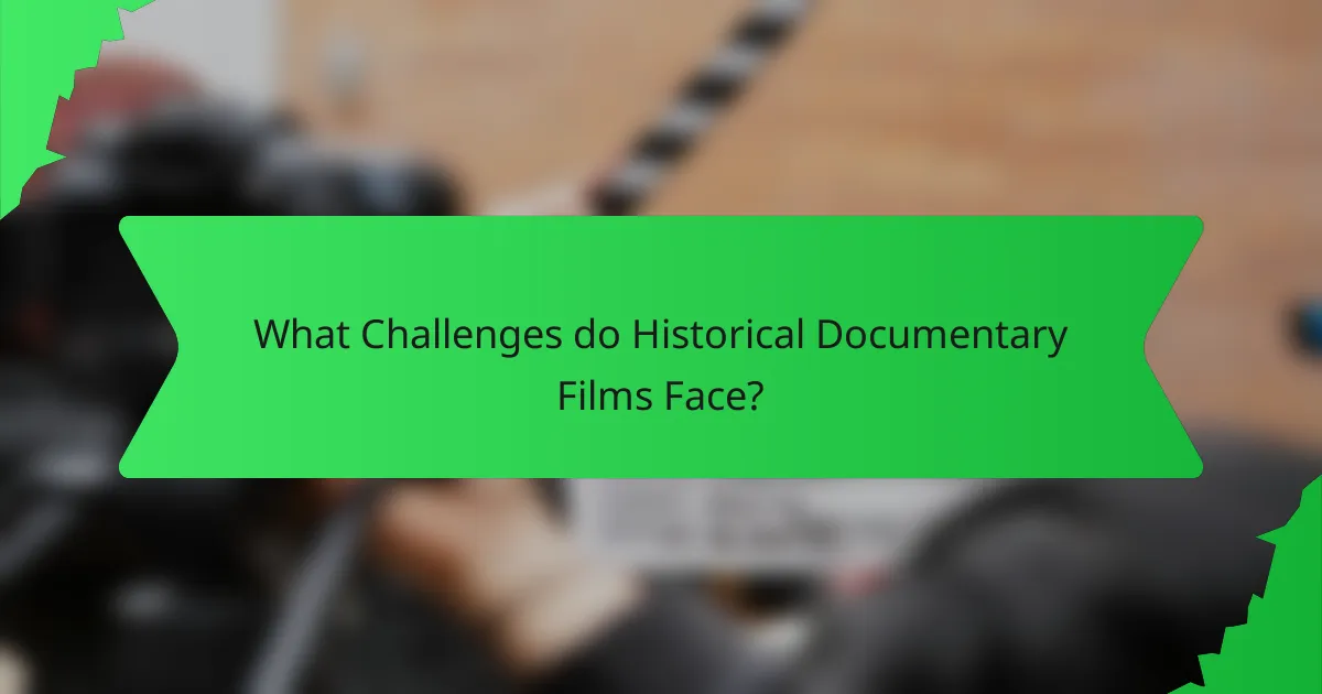 What Challenges do Historical Documentary Films Face?