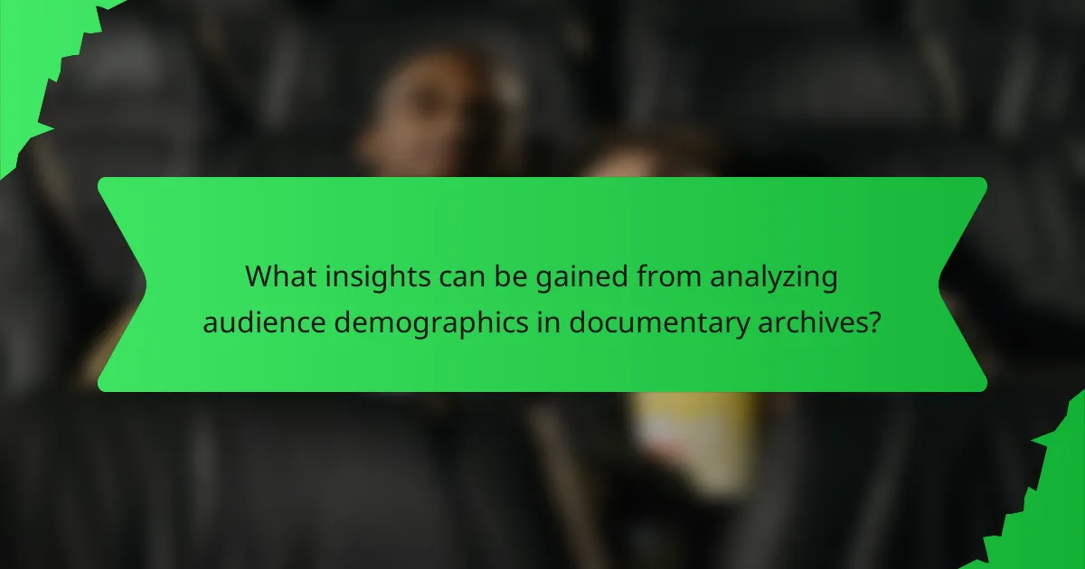 What insights can be gained from analyzing audience demographics in documentary archives?