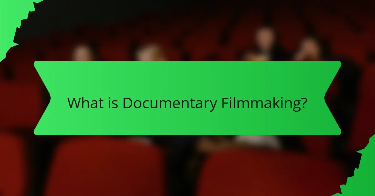 What is Documentary Filmmaking?
