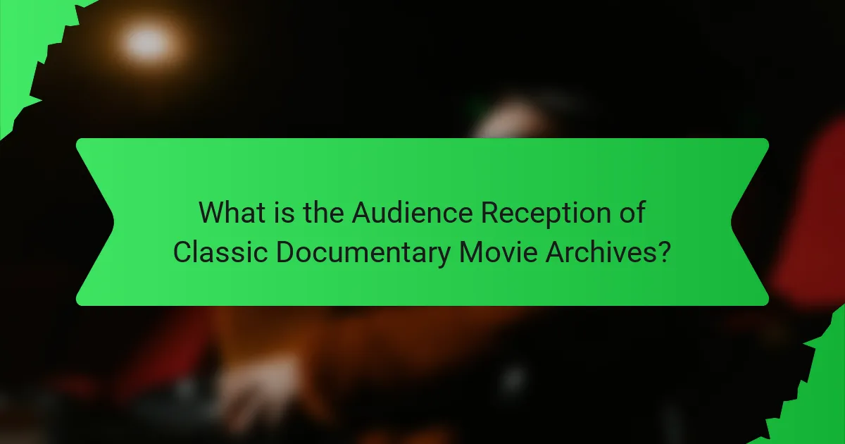 What is the Audience Reception of Classic Documentary Movie Archives?