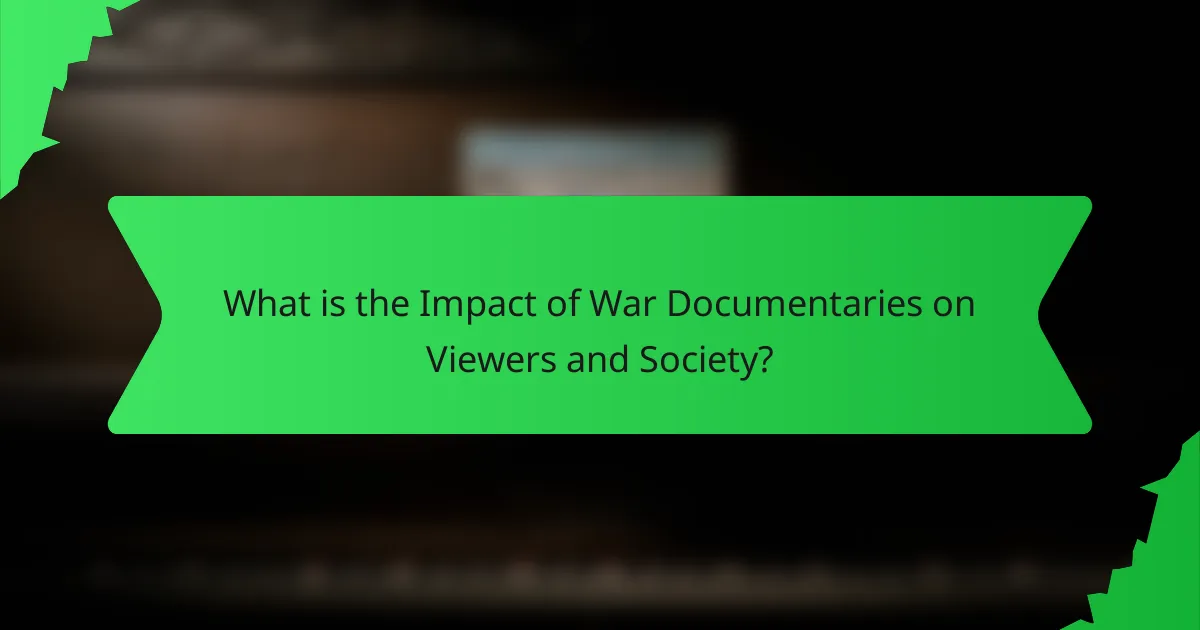 What is the Impact of War Documentaries on Viewers and Society?