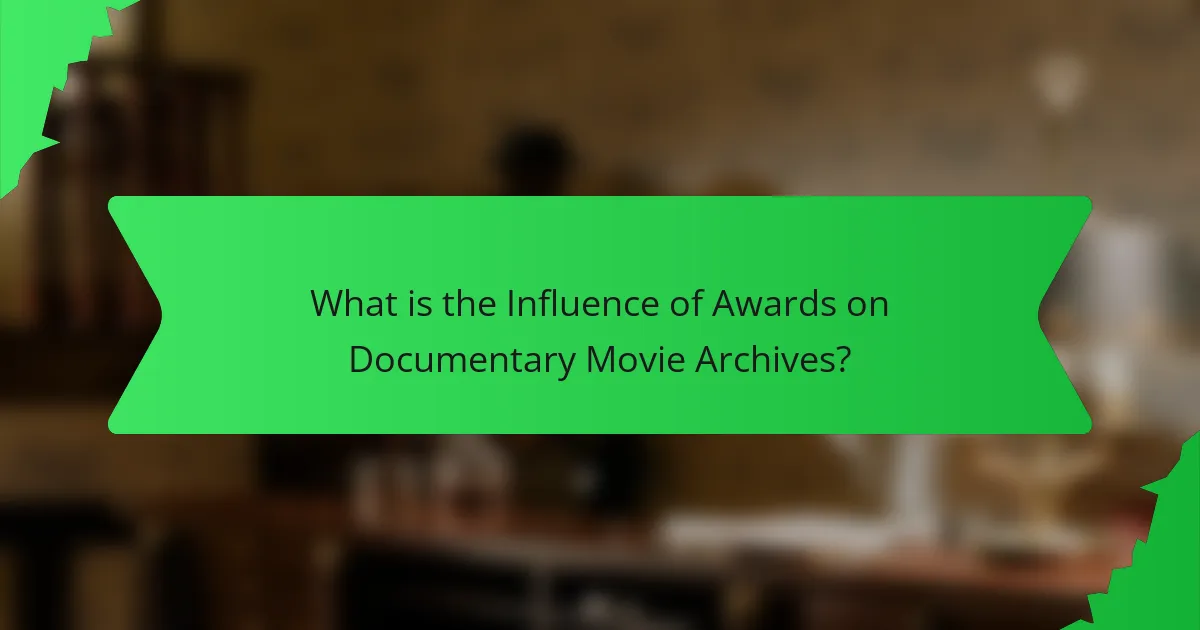 What is the Influence of Awards on Documentary Movie Archives?