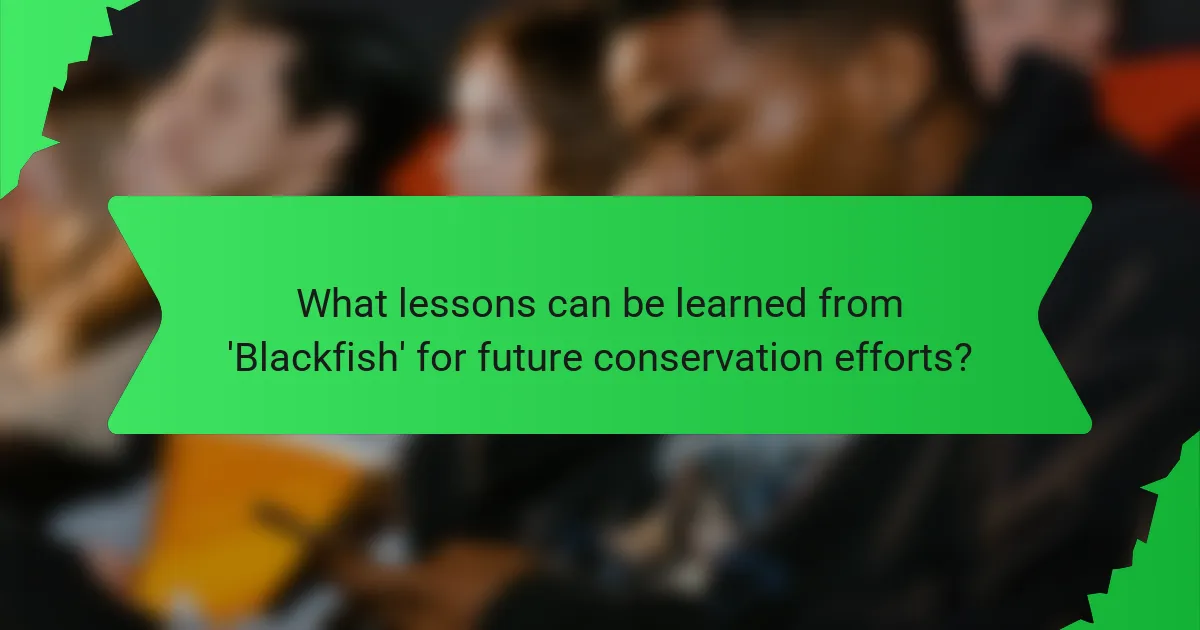 What lessons can be learned from 'Blackfish' for future conservation efforts?