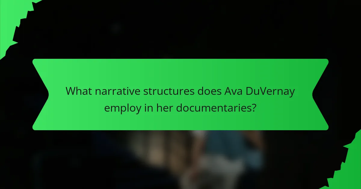 What narrative structures does Ava DuVernay employ in her documentaries?